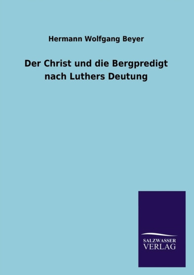 Der Christ Und Die Bergpredigt Nach Luthers Deutung