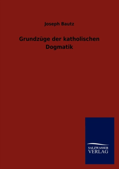 Grundzuge Der Katholischen Dogmatik