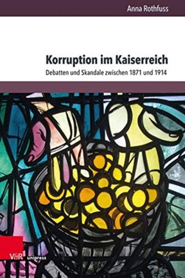 Korruption im Kaiserreich : Debatten und Skandale zwischen 1871 und 1914