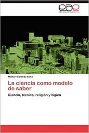 La Ciencia Como Modelo de Saber
