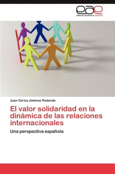 El valor solidaridad en la dinamica de las relaciones internacionales El valor solidaridad en la dinamica de las relaciones internacionales