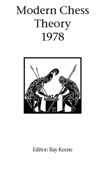Modern Chess Theory 1978 by Raymond OBE Keene - Paperback