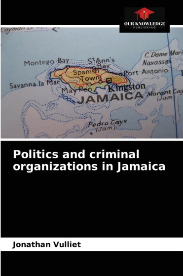 Politics and criminal organizations in Jamaica
