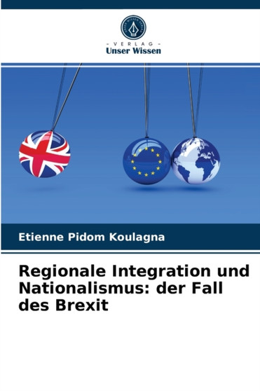 Regionale Integration und Nationalismus : der Fall des Brexit