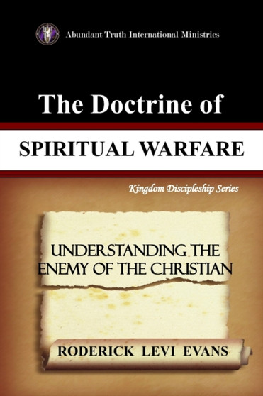 The Doctrine of Spiritual Warfare : Understanding the Enemy of the Christian