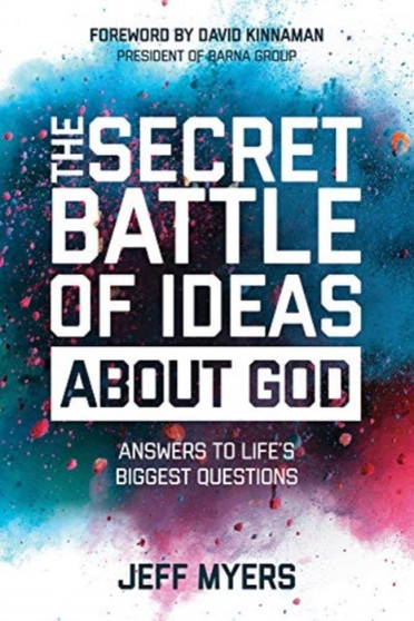 The Secret Battle of Ideas about God : Answers to Life's Biggest Questions
