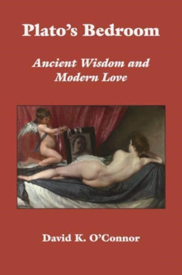 Plato`s Bedroom ??? Ancient Wisdom and Modern Love
