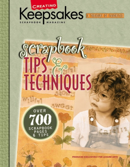 Scrapbook Tips and Techniques : From Creating Keepsakes Magazine by Tracy White - Paperback