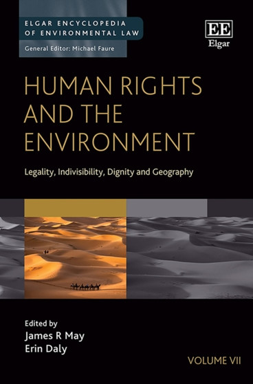 Human Rights and the Environment : Legality, Indivisibility, Dignity and Geography