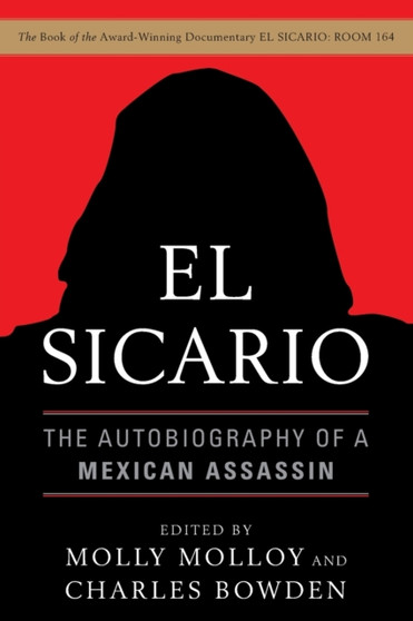 El Sicario : The Autobiography of a Mexican Assassin