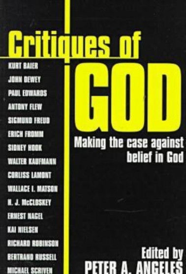 Critiques of God : Making the Case Against Belief in God
