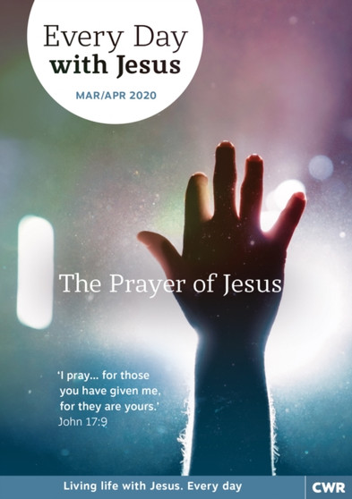 Every Day With Jesus Mar/Apr 2020 : The Prayer of Jesus