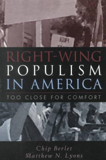 Right-Wing Populism in America : Too Close for Comfort
