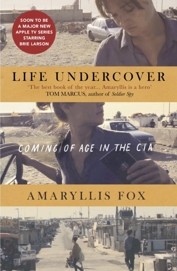 Life Undercover : Coming of Age in the CIA