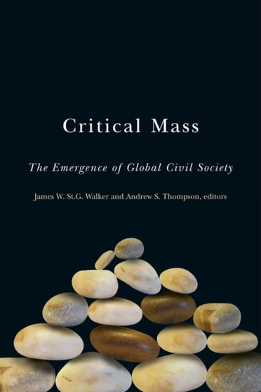 Critical Mass : The Emergence of Global Civil Society