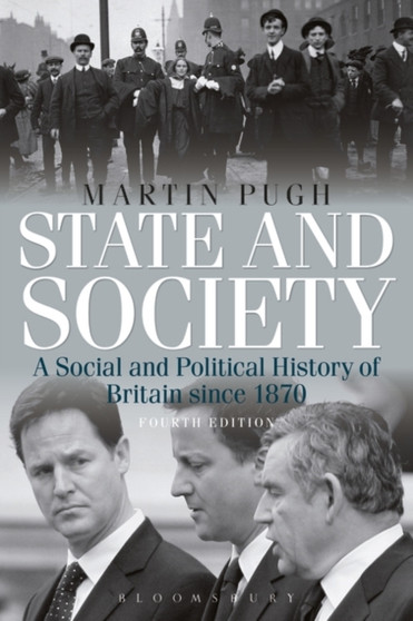 State and Society Fourth Edition : A Social and Political History of Britain since 1870