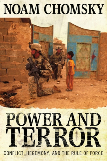 Power and Terror : Conflict, Hegemony, and the Rule of Force