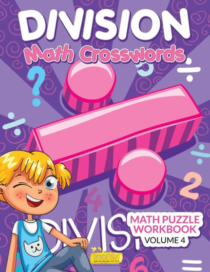 Division - Math Crosswords - Math Puzzle Workbook Volume 4 by Smarter Activity Books for Kids - Paperback