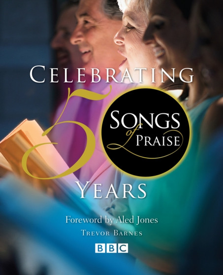 Songs of Praise : Celebrating 50 Years