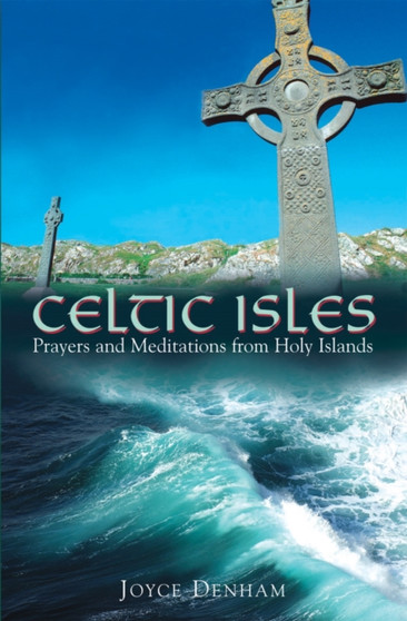 Celtic Isles : Prayers and Meditations from Holy Islands