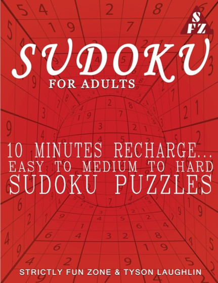 Sudoku For Adults : 10 Minutes Recharge... Easy To Medium To Hard Sudoku Puzzles by Laughlin Tyson Laughlin - Paperback