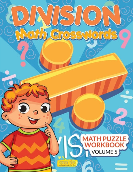 Division - Math Crosswords - Math Puzzle Workbook Volume 5 by Smarter Activity Books for Kids - Paperback