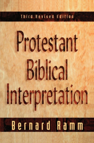 Protestant Biblical Interpretation : A Textbook of Hermeneutics