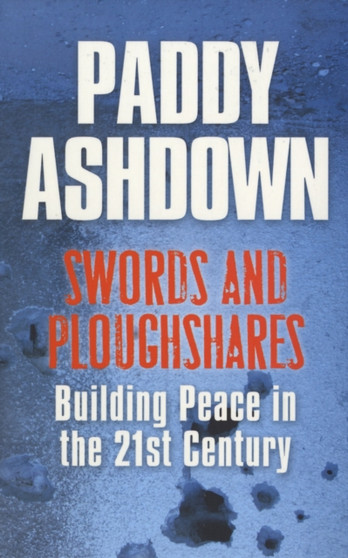 Swords And Ploughshares : Bringing Peace to the 21st Century Swords And Ploughshares : Bringing Peace to the 21st Century