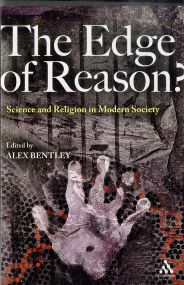 The Edge of Reason? : Science and Religion in Modern Society