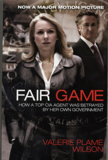 Fair Game : My Life as a Spy, My Betrayal by the White House