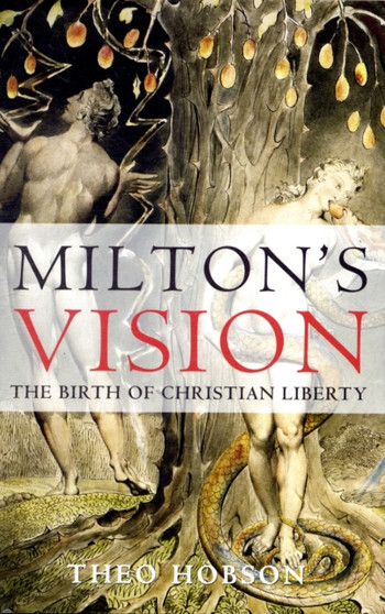 Milton's Vision : The Birth of Christian Liberty