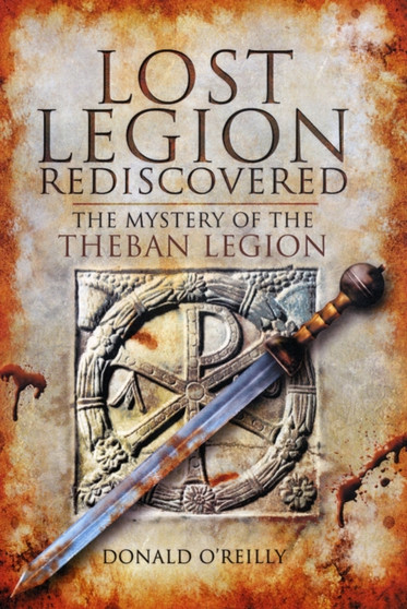 Lost Legion Rediscovered: the Mystery of the Theban Legion