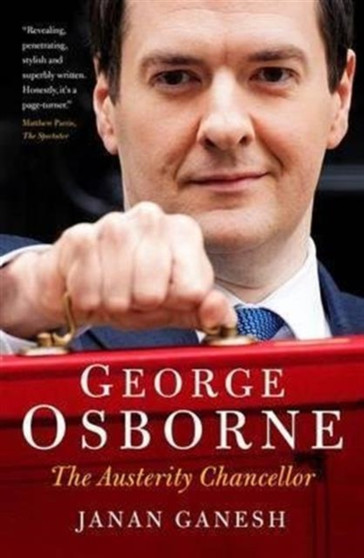 George Osborne : The Austerity Chancellor