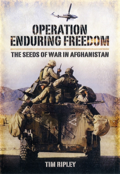 Operation Enduring Freedom: the Seeds of War in Afghanistan
