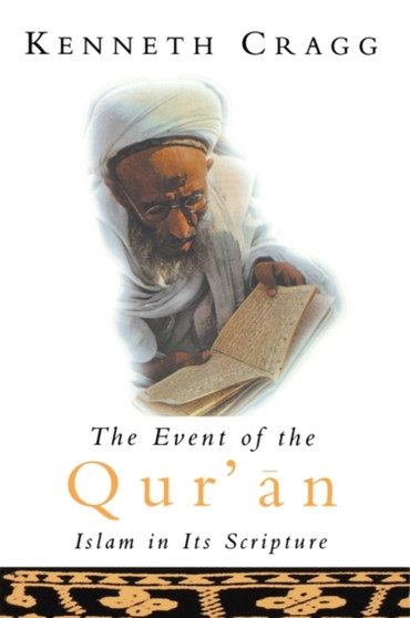 The Event of the Quran : Islam in Its Scripture