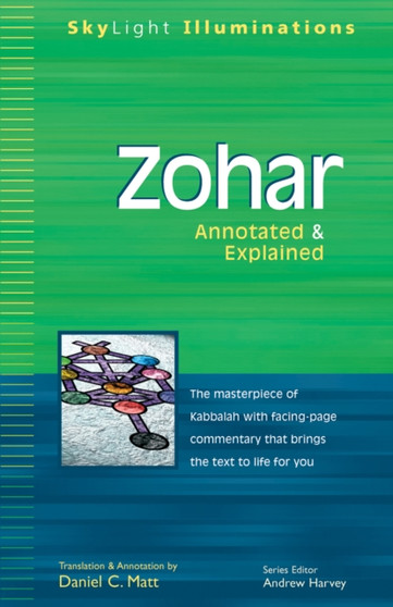 Zohar : The Masterpiece of Kabbalah with Facing Page Commentary That Brings the Text to Life for You - Annotated & Explained