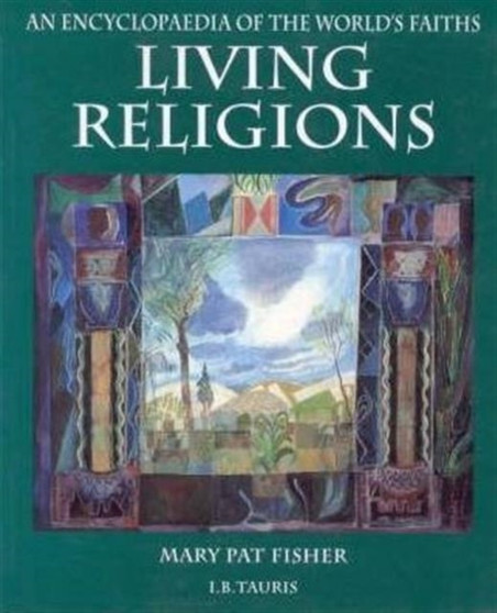 Living Religions : An Encyclopaedia of the World's Faiths