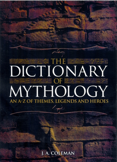 The Dictionary of Mythology
