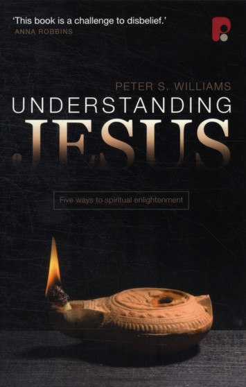 Understanding Jesus : Five Ways to Spiritual Enlightenment