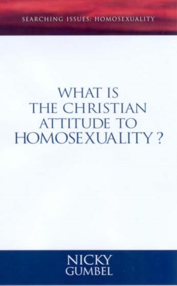 What is the Christian Attitude to Homosexuality?