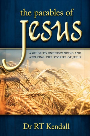 The Parables of Jesus : A Guide to Understanding and Applying the Stories of Jesus