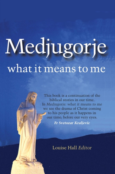 Medjugorje - What it Means to Me