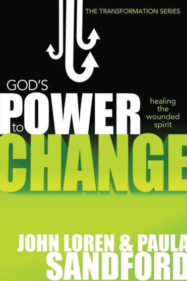 God's Power to Change : Healing the Wounded Spirit
