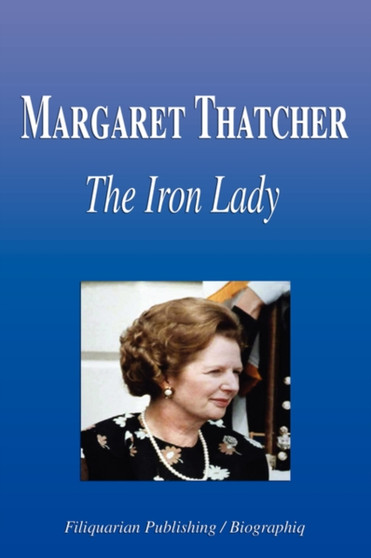 Margaret Thatcher - The Iron Lady (Biography)