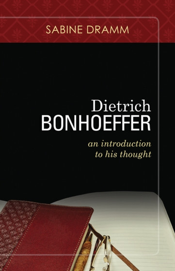 Dietrich Bonhoeffer : An Introduction to His Thought