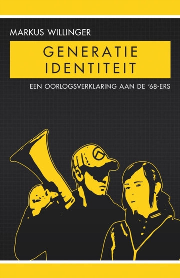 Generatie Identiteit : Een oorlogsverklaring aan de '68-ers