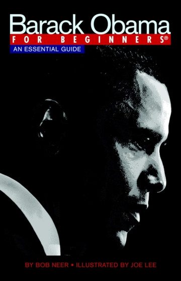 Barack Obama For Beginners : An Essential Guide