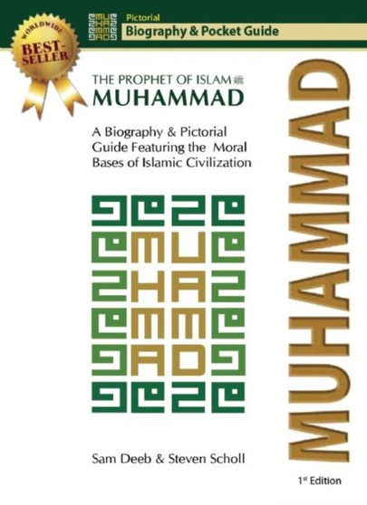 Muhammad : The Prophet of Islam ? Biography and Pictorial Guide
