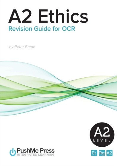 A2 Ethics : Revision Guide for OCR