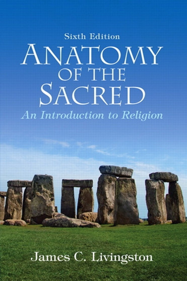Anatomy of the Sacred : An Introduction to Religion